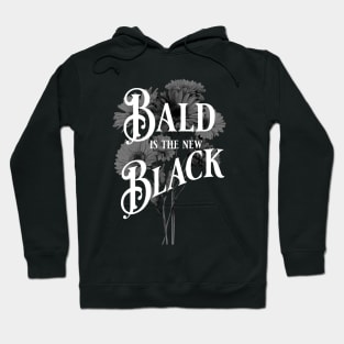 Bald is the New Black Hoodie